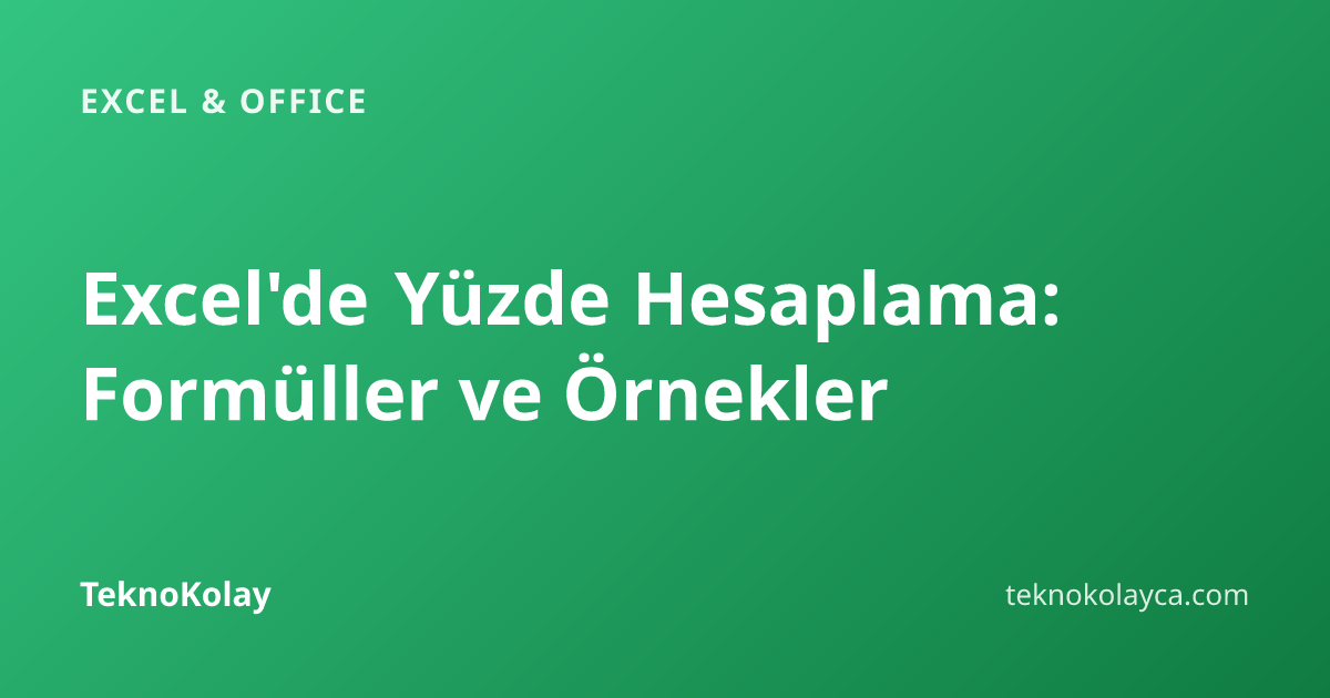 Excel'de Yüzde Hesaplama: Formüller ve Örnekler — Excel & Office rehberi