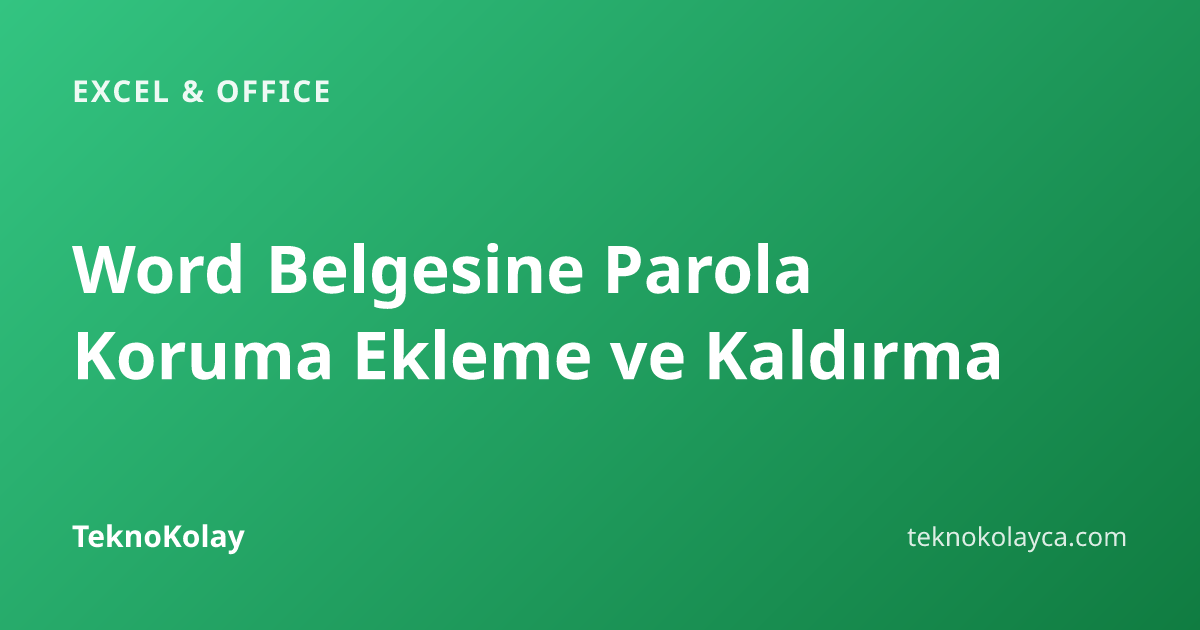 Word Belgesine Parola Koruma Ekleme ve Kaldırma — Excel & Office rehberi